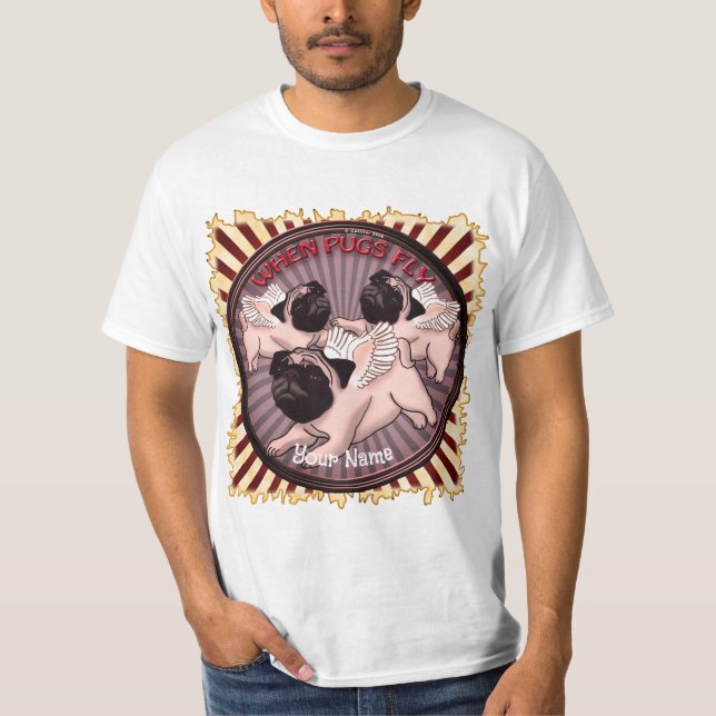 When Pugs Fly  T-Shirt (Front)