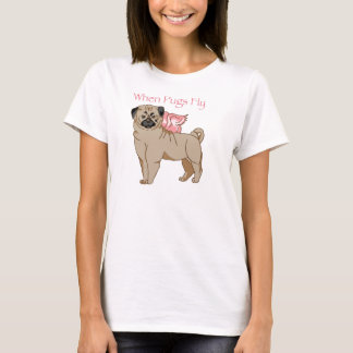 When Pugs Fly T-Shirt