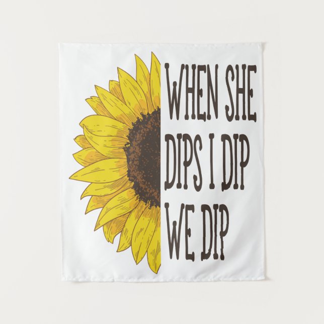 When She Dips I dip We Dip, Mommy And Me Tapestry (Front)