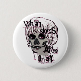 when skies are grey skeleton 2 inch round button