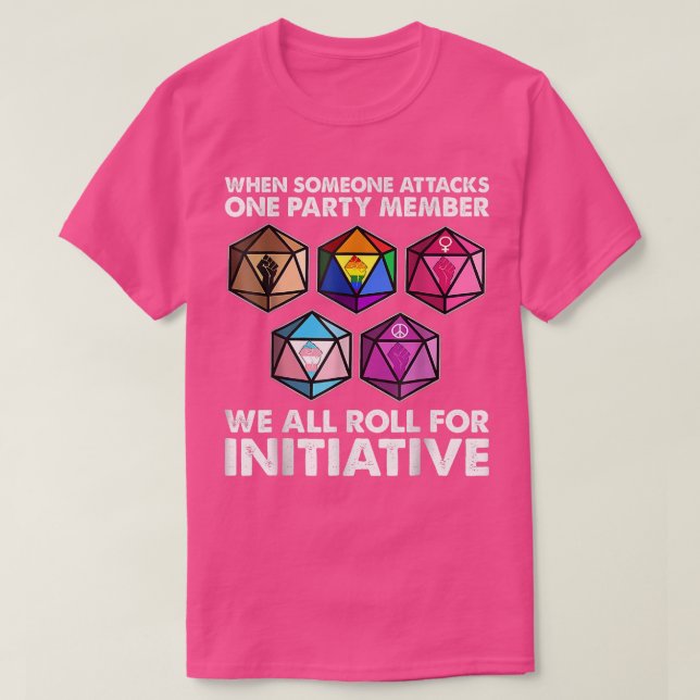 When Someone Attacks One Party Member We Roll For  T-Shirt (Design Front)