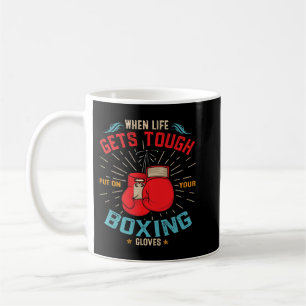 When That Life Gets Tough Put On Your Boxing Glove Coffee Mug