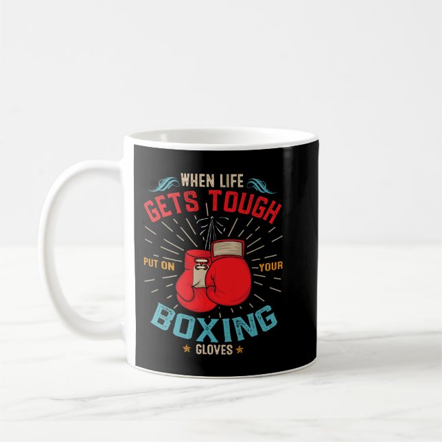 When That Life Gets Tough Put On Your Boxing Glove Coffee Mug (Left)