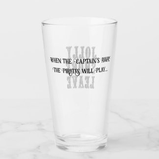 When the Captain's Away Beer Glass