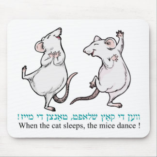 " When the cat sleeps, the mice dance" Mouse Pad