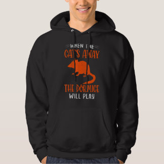 When The Cats Away The African Dwarf Dormouse Exot Hoodie