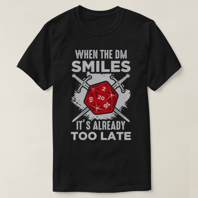 When the DM Smiles, It's Already Too Late RPG Game T-Shirt (Design Front)