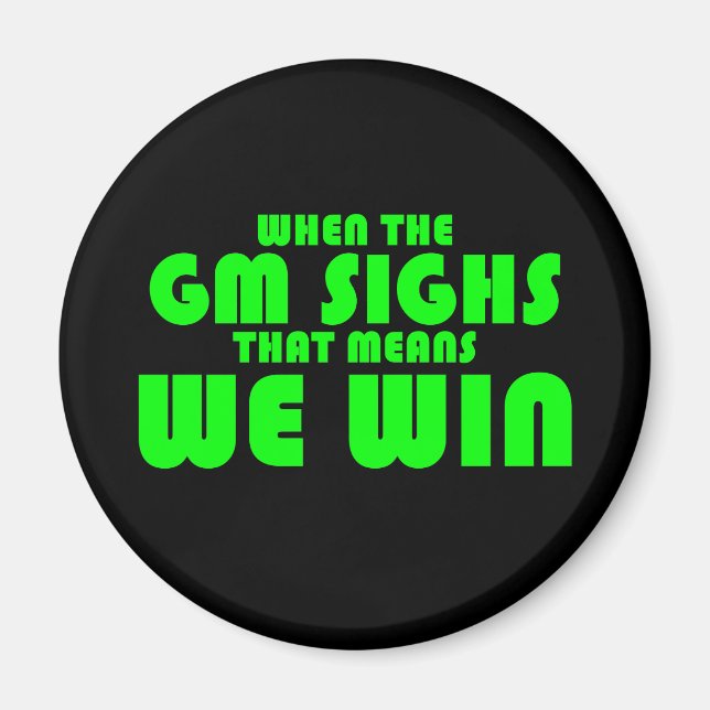 When the GM sighs Magnet (Front)