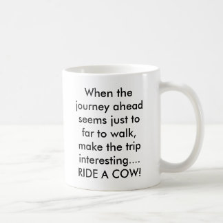 When the journey ahead seems just to far to wal... coffee mug