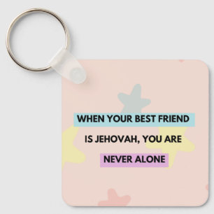 "When the Lord is your best friend..." Keychain