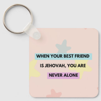 "When the Lord is your best friend..." Keychain