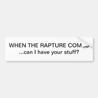 WHEN THE RAPTURE COMES BUMPER STICKER