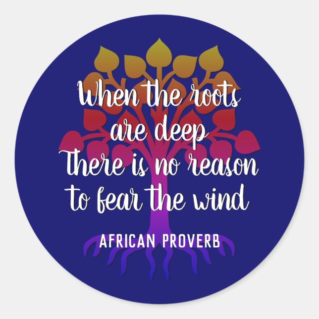WHEN THE ROOTS ARE DEEP Inspirational Quote Classic Round Sticker (Front)