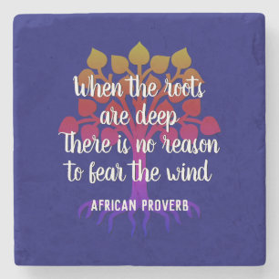 WHEN THE ROOTS ARE DEEP Inspirational Quote Stone Coaster
