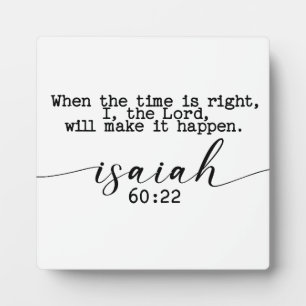 When the time is right, I, the Lord Home Sign Plaque