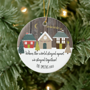 when the world stayed apart we stayed together ceramic ornament