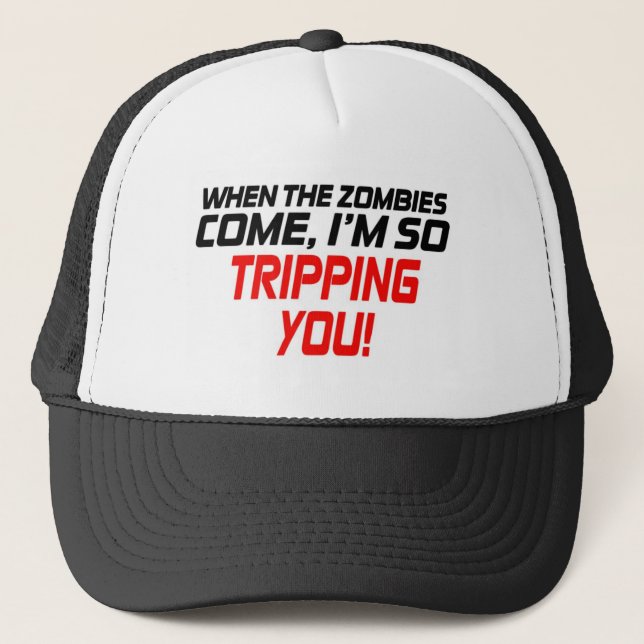 When the zombies come - Funny Design Trucker Hat (Front)