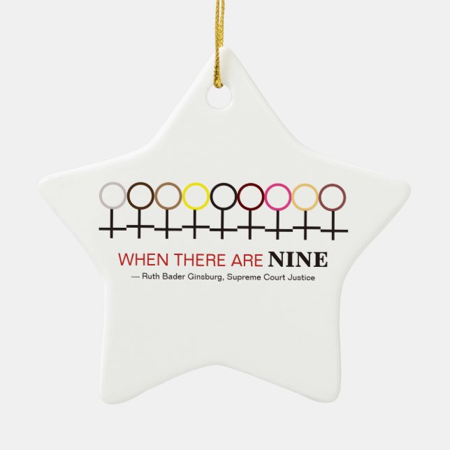 When There are Nine Justice Ginsburg RBG Quote Ceramic Ornament (Front)