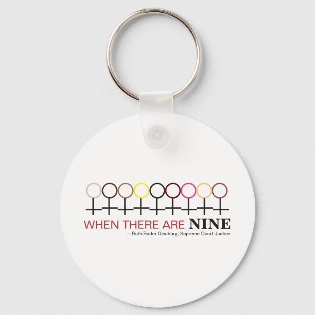 When There are Nine Justice Ginsburg RBG Quote Keychain (Front)