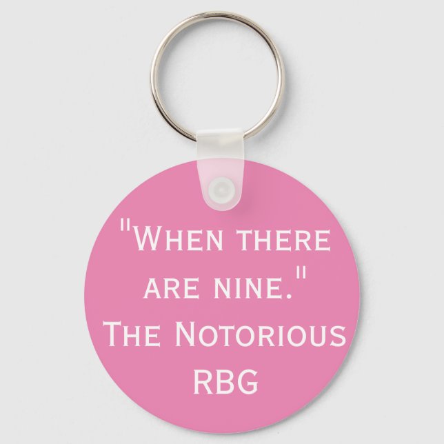 When There Are Nine RBG Quote Keychain (Front)