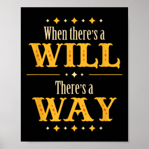 When There's A Will There's A Way Motivational Quo Poster