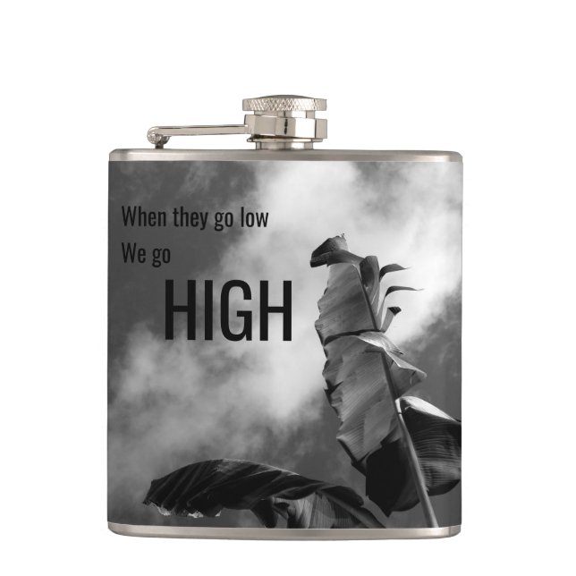 "When they go low, we go high" Customizable FUNNY Hip Flask (Front)