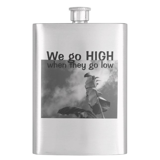 "When they go low, we go high" Customizable FUNNY Hip Flask (Front)