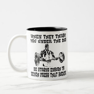 When They Throw You Under The Bus Be Strong Enough Two-Tone Coffee Mug