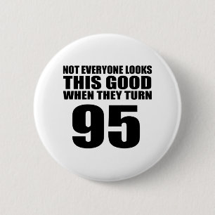 When They Turn 95 Birthday 2 Inch Round Button