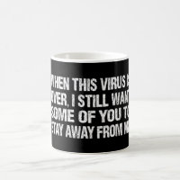 When This Virus Is Over Stay Away From Me Funny