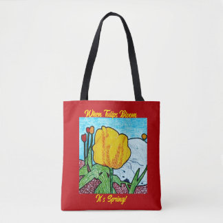 When Tulips Bloom It's Spring Tote Bag