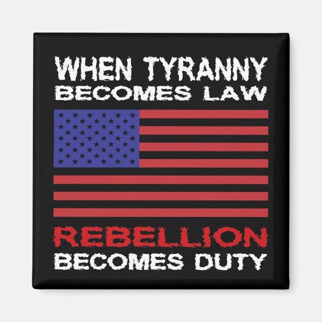 When Tyranny Becomes Law Magnet (Front)