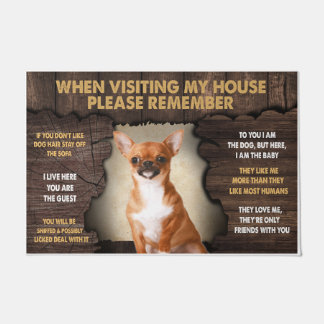 When Visiting My House Please Remember Chihuahua Doormat