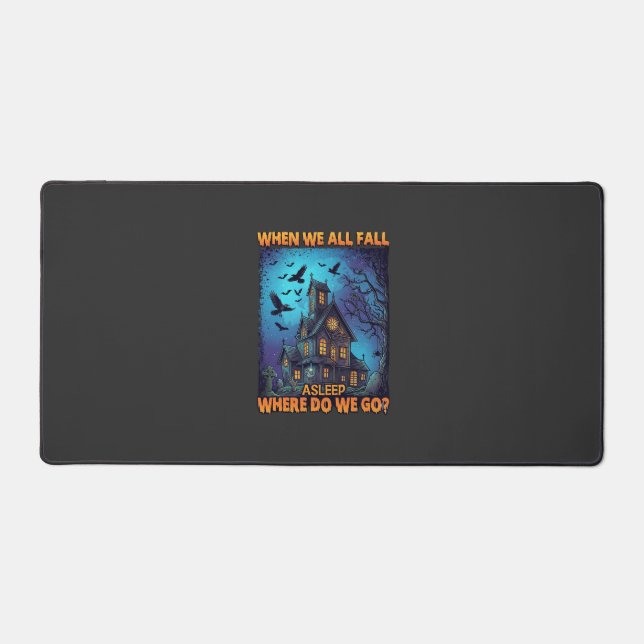 When We All Fall Asleep Haunted House Scary Ravens Desk Mat (Front)