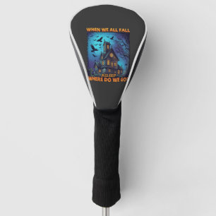 When We All Fall Asleep Haunted House Scary Ravens Golf Head Cover