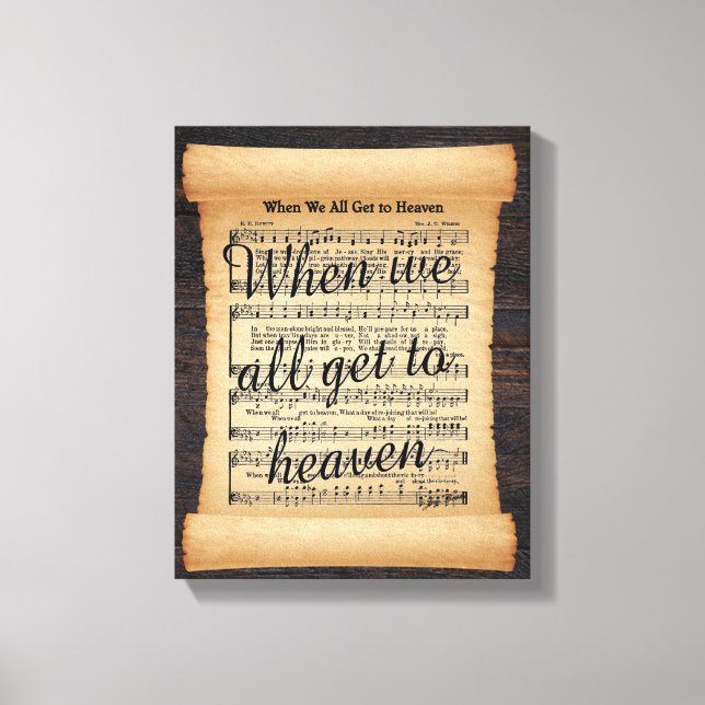 When We All Get To Heaven Stretched Canvas Print (Front)