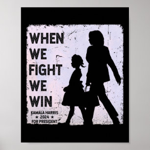 When We Fight We Win 2024 Kamala Harris For Usa Pr Poster