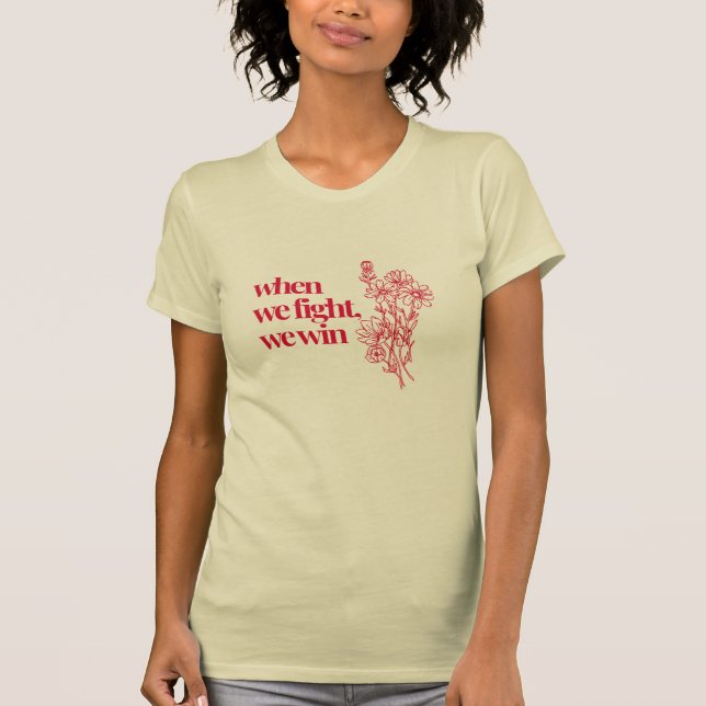 When We Fight we win creme T-Shirt (Front)