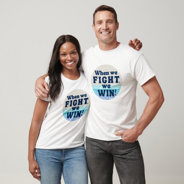 When We Fight We Win Democrats 2024  T-Shirt (Unisex)