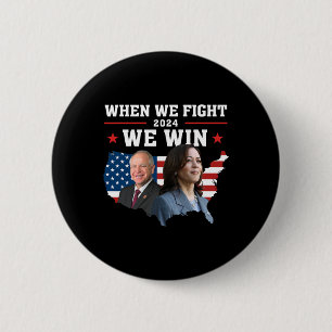 When We Fight We Win Harris W Patriotic Kamala Har 2 Inch Round Button