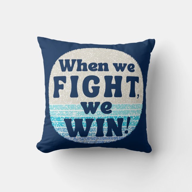 When We Fight We Win Harris Walz Democrat 2024 Throw Pillow (Front)