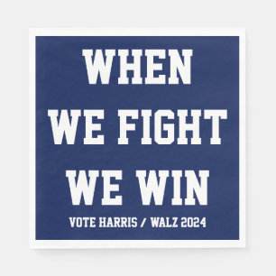 When We Fight We Win Harris Walz Napkin