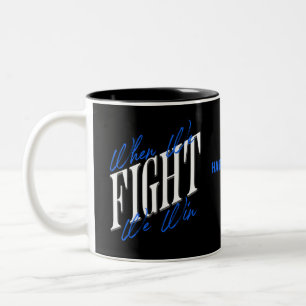 When We Fight We Win Two-Tone Coffee Mug