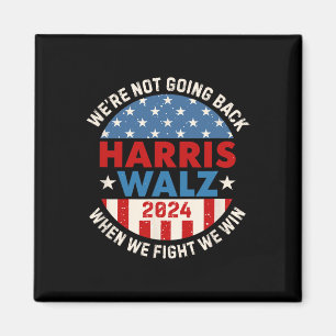 When We Fight We Win We Are Not Going Back  Magnet
