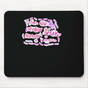 When We Follow Jesus  Mouse Pad
