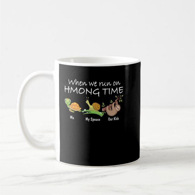 When We Run On Hmong Time  Coffee Mug (Left)