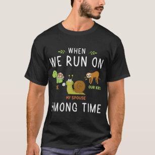 When We Run On Hmong Time T-Shirt
