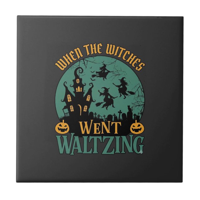When Witches Went Waltzing Halloween Haunted House Tile (Front)