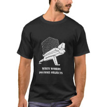 When Words Become Objects Black T-Shirt
