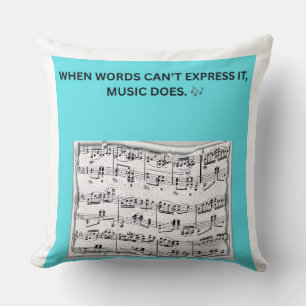 “WHEN WORDS CAN’T EXPRESS IT, MUSIC DOES.” 🎶 THROW PILLOW